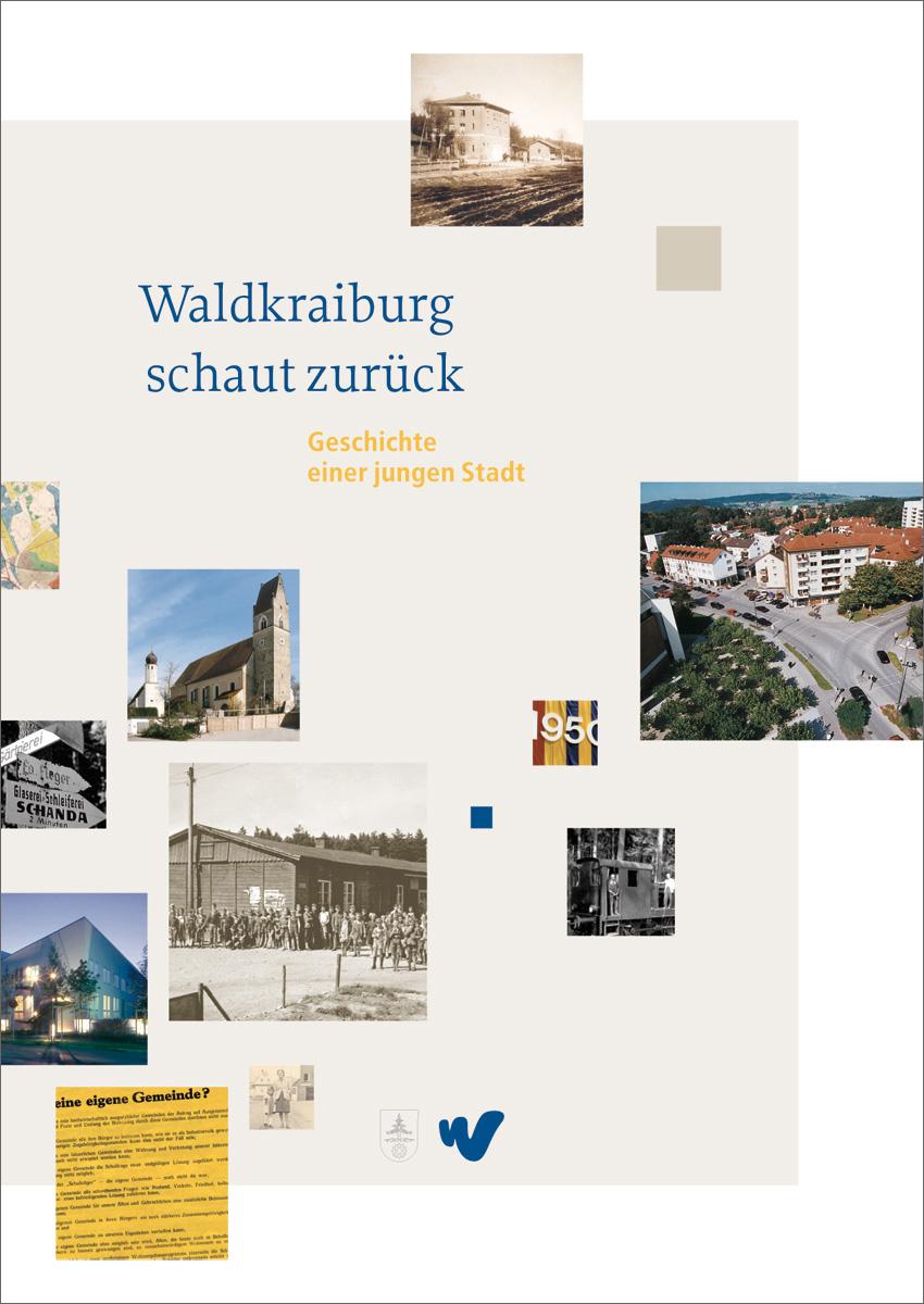 Titelbild des Stadtbuches ""Waldkraiburg schaut zurück"